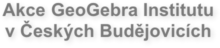 Akce GeoGebra Institutu v ČB